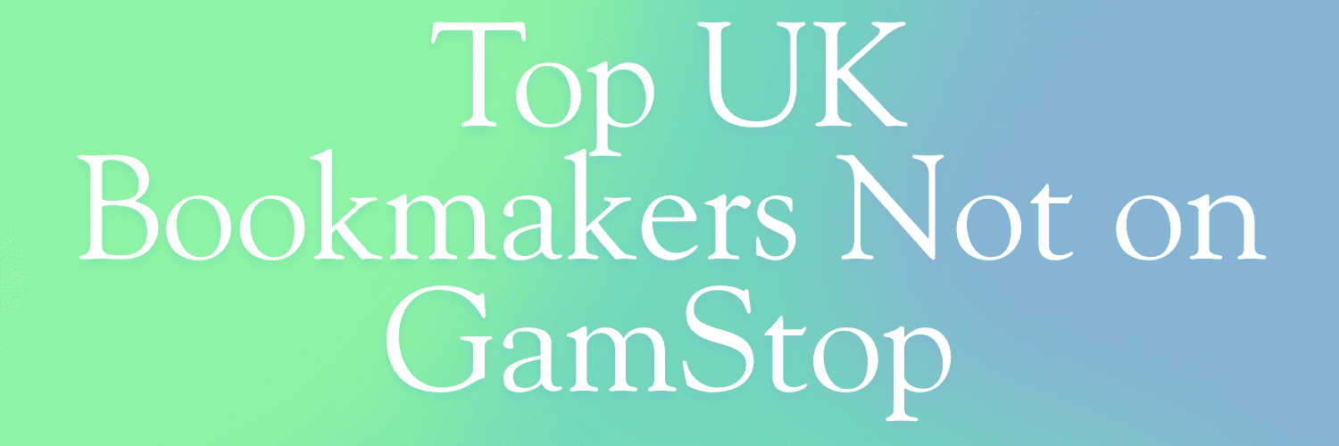 Explore the Best Bookmakers Not on GamStop